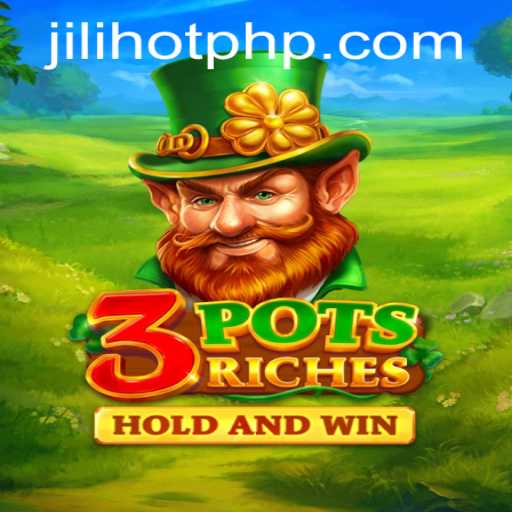 Unlock the Thrills of 3potsRiches at JILIHOT Casino