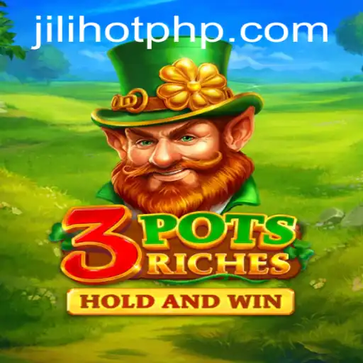 Unlock the Thrills of 3potsRiches at JILIHOT Casino