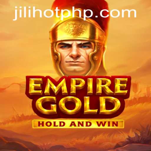 Discover EmpireGold: The Exciting New Addition to JILIHOT Casino