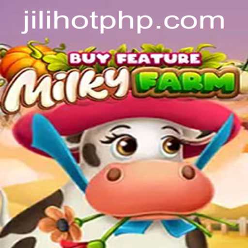 Explore MilkyFarmBuyFeature: A Thrilling Experience with JILIHOT Casino
