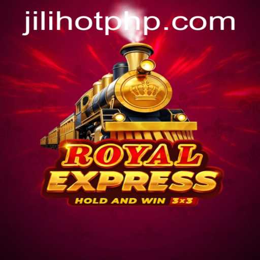 Exploring the Thrills of RoyalExpress at JILIHOT Casino