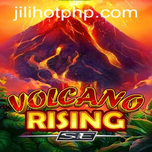 Exploring VolcanoRisingSE: The Thrilling New Game at JILIHOT Casino